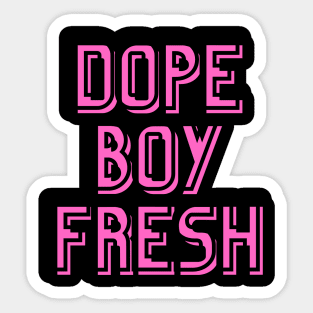 Dope Boy Fresh Sticker